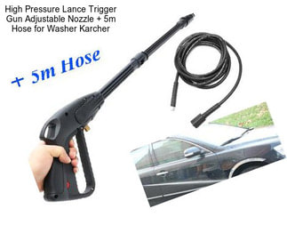 High Pressure Lance Trigger Gun Adjustable Nozzle + 5m Hose for Washer Karcher