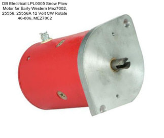 DB Electrical LPL0005 Snow Plow Motor for Early Western Mez7002, 25556, 25556A 12 Volt CW Rotate 46-806, MEZ7002