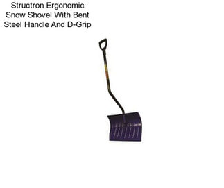 Structron Ergonomic Snow Shovel With Bent Steel Handle And D-Grip