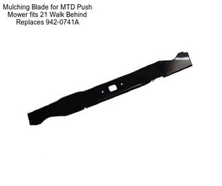 Mulching Blade for MTD Push Mower fits 21\