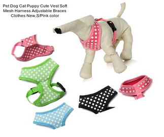 Pet Dog Cat Puppy Cute Vest Soft Mesh Harness Adjustable Braces Clothes New,S/Pink color