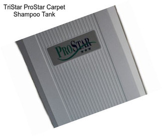 TriStar ProStar Carpet Shampoo Tank