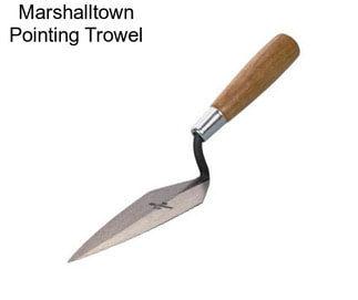 Marshalltown Pointing Trowel