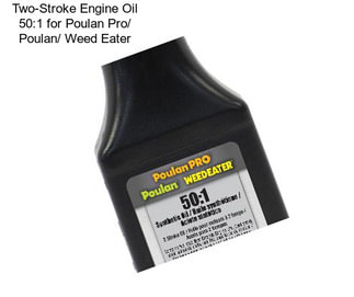 Two-Stroke Engine Oil 50:1 for Poulan Pro/ Poulan/ Weed Eater