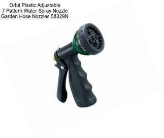 Orbit Plastic Adjustable 7 Pattern Water Spray Nozzle Garden Hose Nozzles 58329N