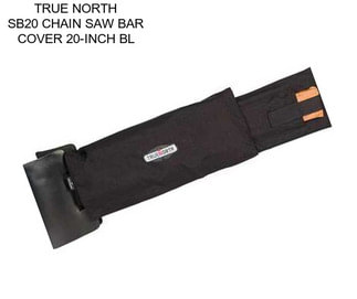 TRUE NORTH SB20 CHAIN SAW BAR COVER 20-INCH BL