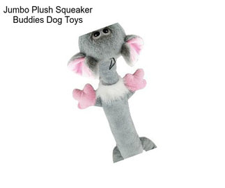 Jumbo Plush Squeaker Buddies Dog Toys