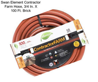 Swan Element Contractor Farm Hose, 3/4 In. X 100 Ft. Brick