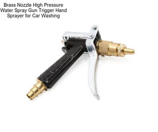 Brass Nozzle High Pressure Water Spray Gun Trigger Hand Sprayer for Car Washing