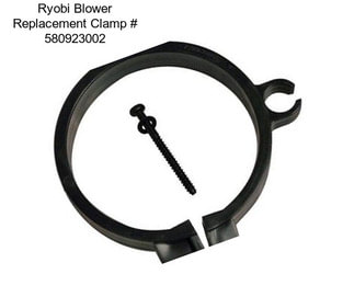 Ryobi Blower Replacement Clamp # 580923002