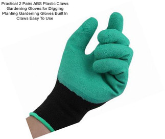 Practical 2 Pairs ABS Plastic Claws Gardening Gloves for Digging Planting Gardening Gloves Built In Claws Easy To Use
