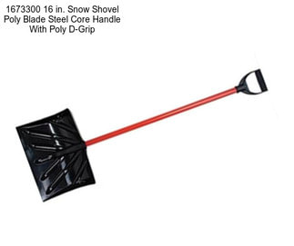 1673300 16 in. Snow Shovel Poly Blade Steel Core Handle With Poly D-Grip