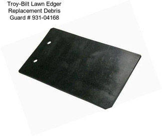 Troy-Bilt Lawn Edger Replacement Debris Guard # 931-04168