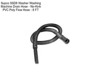 Supco SSD8 Washer Washing Machine Drain Hose - No-Kink PVC Poly Flow Hose - 8 FT