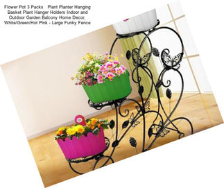 Flower Pot 3 Packs   Plant Planter Hanging Basket Plant Hanger Holders Indoor and Outdoor Garden Balcony Home Decor, White/Green/Hot Pink - Large Funky Fence