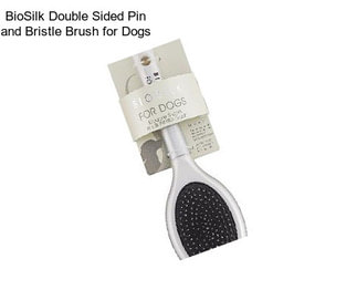 BioSilk Double Sided Pin and Bristle Brush for Dogs