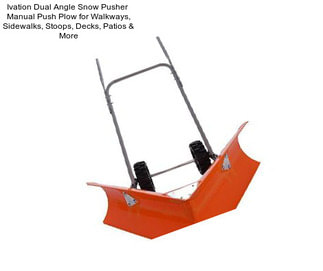 Ivation Dual Angle Snow Pusher  Manual Push Plow for Walkways, Sidewalks, Stoops, Decks, Patios & More