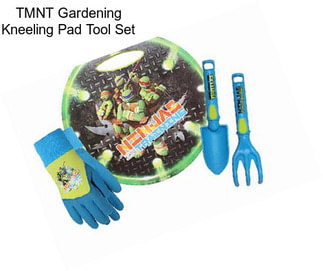 TMNT Gardening Kneeling Pad Tool Set