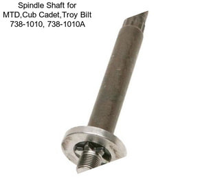 Spindle Shaft for MTD,Cub Cadet,Troy Bilt 738-1010, 738-1010A