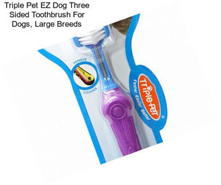 Triple Pet EZ Dog Three Sided Toothbrush For Dogs, Large Breeds