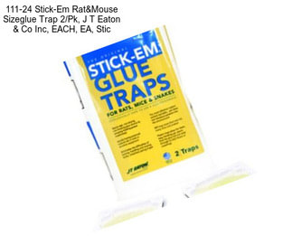 111-24 Stick-Em Rat&Mouse Sizeglue Trap 2/Pk, J T Eaton & Co Inc, EACH, EA, Stic