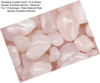 Fantasia Crystal Vault: 1/2 lb Rose Quartz Tumbled Stones - Medium - 1\