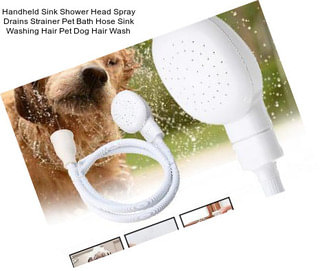 Handheld Sink Shower Head Spray Drains Strainer Pet Bath Hose Sink Washing Hair Pet Dog Hair Wash