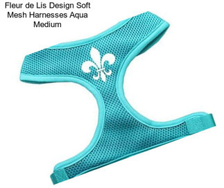 Fleur de Lis Design Soft Mesh Harnesses Aqua Medium