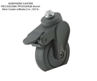 SHEPHERD CASTER PEC30223BK-TPU03(KK)B Swivel Stem Caster w/Brake,3 in.,120 lb.