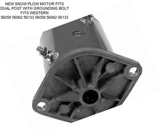 NEW SNOW PLOW MOTOR FITS DUAL POST WITH GROUNDING BOLT FITS WESTERN 56058 56062 56133 56058 56062 56133
