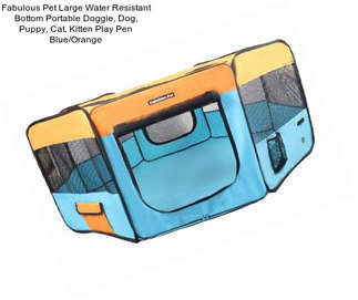 Fabulous Pet Large Water Resistant Bottom Portable Doggie, Dog, Puppy, Cat, Kitten Play Pen Blue/Orange