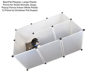 Best Pet Playpen, Large Plastic Fence for Small Animals, Dogs, Popup Fence Indoor White Plastic 12 Panel by Dowtown Pet Supply