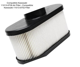 Compatible Kawasaki 11013-0726 Air Filter - Compatible Kawasaki 11013-0752 Filter