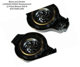 Black and Decker LH4500/LH5000 Replacement (2 Pack) Blower Grill # 90519489-2PK