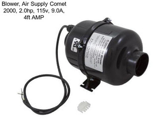 Blower, Air Supply Comet 2000, 2.0hp, 115v, 9.0A, 4ft AMP