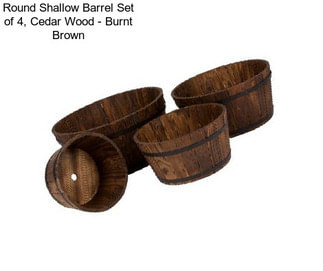 Round Shallow Barrel Set of 4, Cedar Wood - Burnt Brown