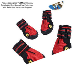 Petacc Waterproof Pet Mesh Shoes , Breathable Dog Shoes Paw Protectors with Reflective Velcro and Rugged