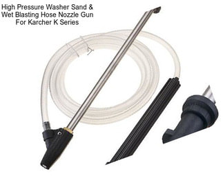 High Pressure Washer Sand & Wet Blasting Hose Nozzle Gun For Karcher K Series