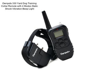 Ownpets 330 Yard Dog Training Collar Remote with 4 Modes Static Shock Vibration Beep Light