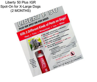 Liberty 50 Plus IGR Spot-On for X-Large Dogs (2 MONTHS)