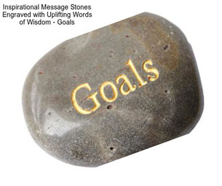 Inspirational Message Stones Engraved with Uplifting Words of Wisdom - Goals