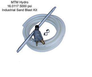 MTM Hydro 16.0117 5000 psi Industrial Sand Blast Kit