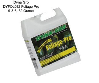 Dyna Gro DYFOL032 Foliage Pro 9-3-6, 32 Ounce