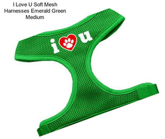 I Love U Soft Mesh Harnesses Emerald Green Medium