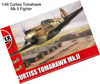 1/48 Curtiss Tomahawk Mk II Fighter