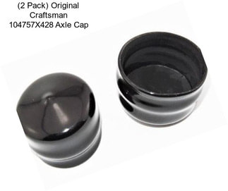 (2 Pack) Original Craftsman 104757X428 Axle Cap
