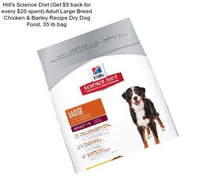 Hill\'s Science Diet (Get $5 back for every $20 spent) Adult Large Breed Chicken & Barley Recipe Dry Dog Food, 35 lb bag