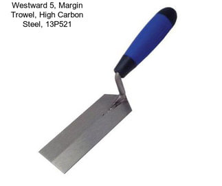 Westward 5, Margin Trowel, High Carbon Steel, 13P521