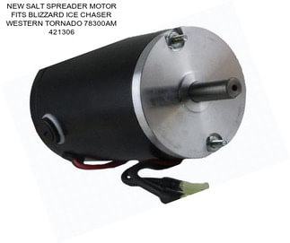 NEW SALT SPREADER MOTOR FITS BLIZZARD ICE CHASER WESTERN TORNADO 78300AM 421306