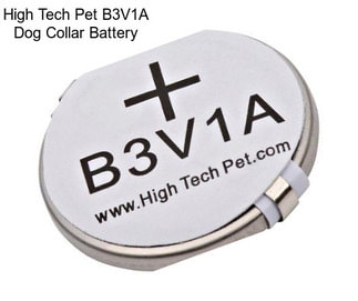 High Tech Pet B3V1A Dog Collar Battery